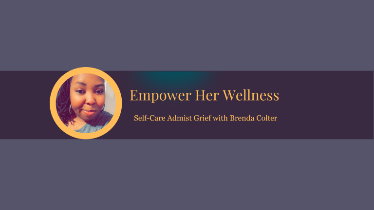 Self-Care Amidst Grief – My Conversation with Brenda Colter