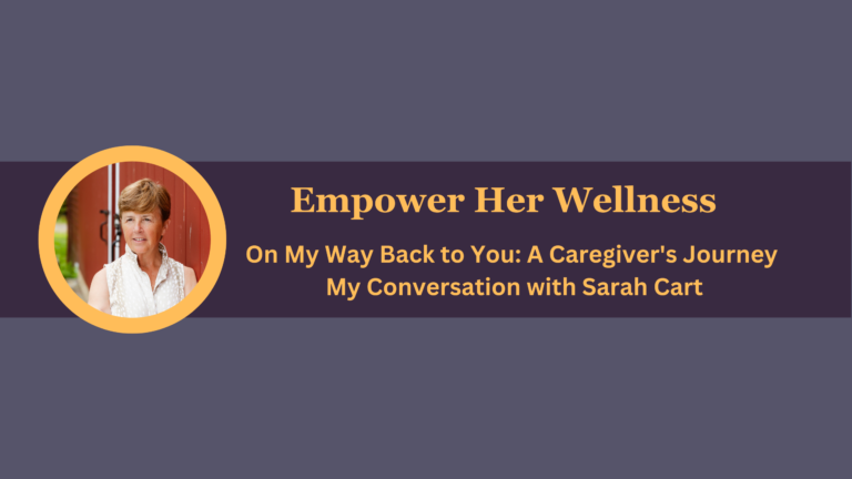 On My Way Back to You: A Caregiver’s Journey