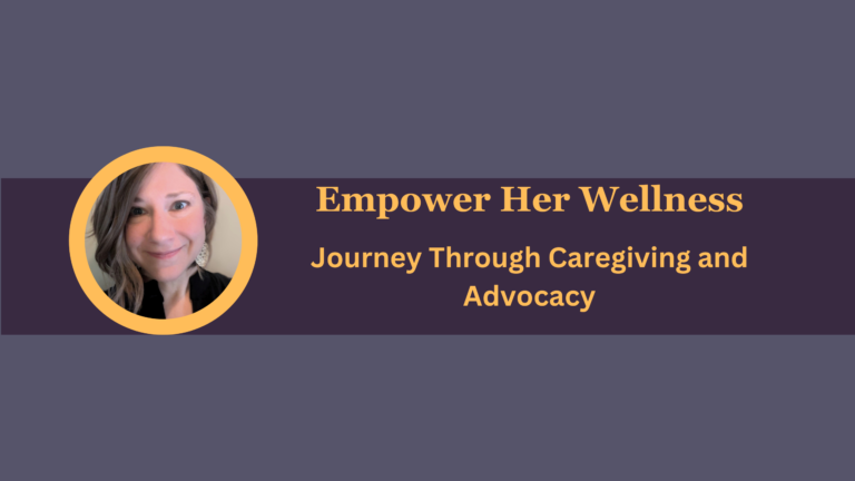 Journey Through Caregiving and Advocacy